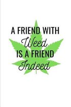 A Friend with Weed is a Friend Indeed