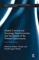 Routledge Advances in International Political Economy- Global Criminal and Sovereign Free Economies and the Demise of the Western Democracies