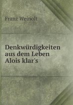 Denkwurdigkeiten aus dem Leben Alois klar's