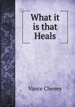 What it is that Heals