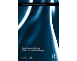 Routledge Critical Studies in Public Management- Inter-Organizational Collaboration by Design