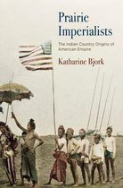 America in the Nineteenth Century - Prairie Imperialists