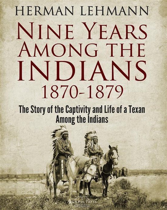 Nine Years Among the Indians, 1870-1879 - cover