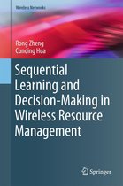 Wireless Networks - Sequential Learning and Decision-Making in Wireless Resource Management