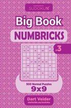 Sudoku Big Book Numbricks - 500 Normal Puzzles 9x9 (Volume 3)