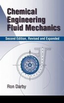 Chemical Engineering Fluid Mechanics, Revised and Expanded