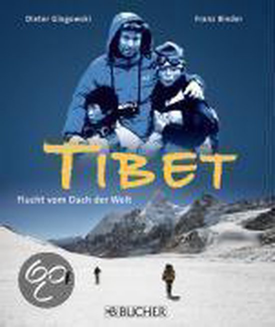 Tibet. Flucht vom Dach der Welt | Dieter Glogowski - cover