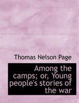 Among the Camps; Or, Young People's Stories of the War