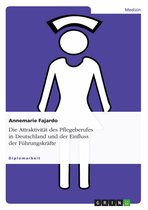Die Attraktivität des Pflegeberufes in Deutschland und der Einfluss der Führungskräfte