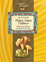 Damster - Quaderni del Loggione, cultura enogastronomica - Finferli, galletti e gallinacci. Alla scoperta del fungo più divertente da cercare.