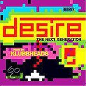 Klubbheads - Desire - the next generation