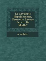 La Cavalerie Napol Onienne, Peut-Elle Encore Servir de Mod Le?