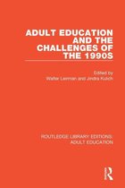 Routledge Library Editions: Adult Education - Adult Education and the Challenges of the 1990s