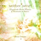 Mother Heart: Songs for the Sacred Feminine by Hildegard of Bingen