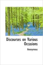 Discourses on Various Occasions