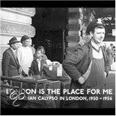 London is the Place For Me: Trinidadian Calypso In London, 1950-1956
