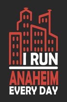 I Run Anaheim Every Day