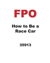 How to Be a Race Car
