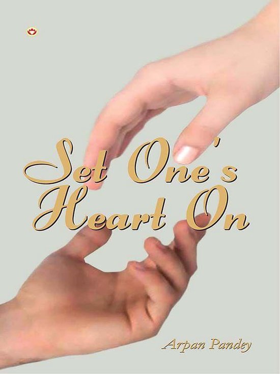 Set One’s Heart On (ebook), Arpan Pandey 9789352967810 Boeken