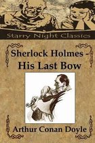 Sherlock Holmes - His Last Bow