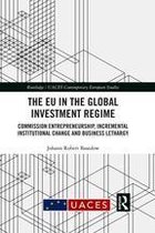 Routledge/UACES Contemporary European Studies - The EU in the Global Investment Regime