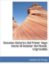 Resumen Historico del Primer Viage Hecho Al Rededor del Mundo, Emprendido