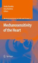 Mechanosensitivity in Cells and Tissues 3 - Mechanosensitivity of the Heart