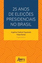 25 Anos de Eleições Presidenciais no Brasil