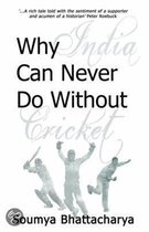 Why India Can Never Do Without Cricket