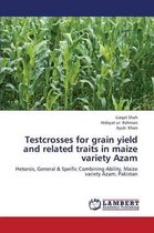 Testcrosses for Grain Yield and Related Traits in Maize Variety Azam