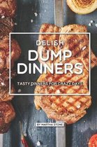 Delish Dump Dinners