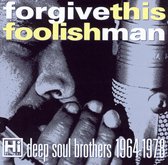 Forgive This Foolish Man: Hi Records' Deep Soul Brothers 1964 - 1978