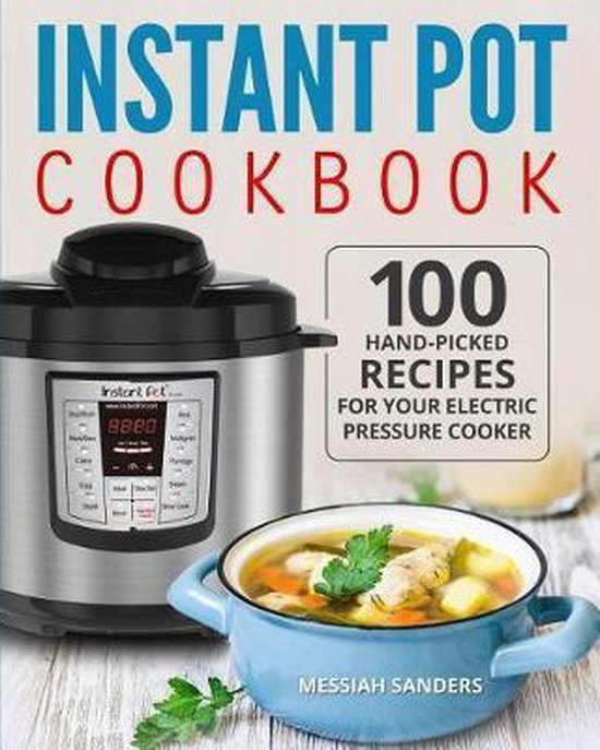 Instant Messiah Instant Pot Cookbook, Messiah Sanders | 9781722469504 | Boeken | bol