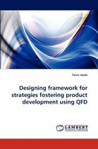 Designing Framework for Strategies Fostering Product Development Using QFD