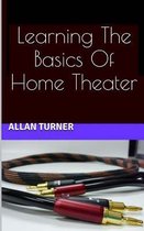 Learning the Basics of Home Theater
