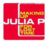 Julia P - Making Up For Lost Time (CD)