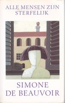 Boek cover Alle mensen zijn sterfelijk van Simone de Beauvoir