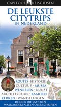 De Leukste Citytrips In Nederland Capitool Reisgids