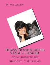 Transitioning After Stage 4 Cancer