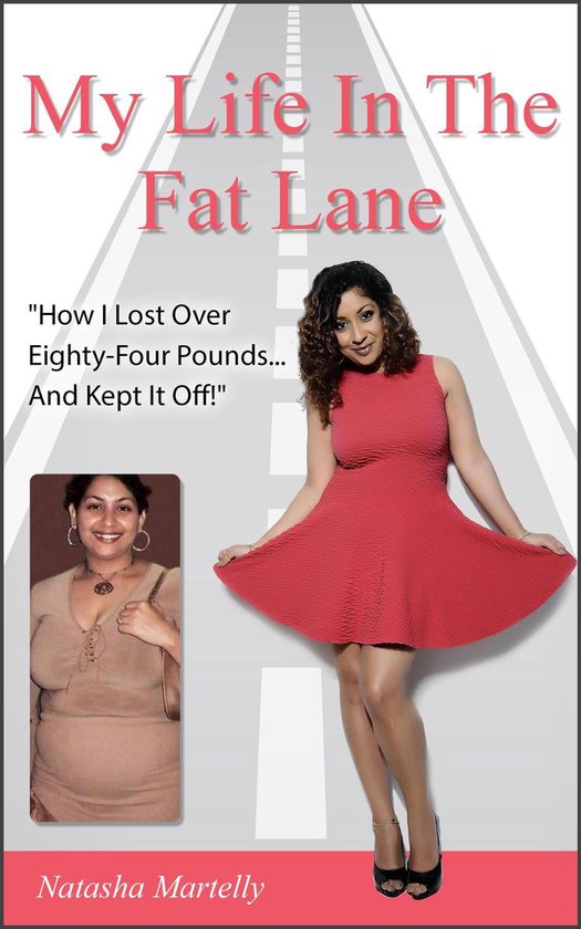 My Life in the Fat Lane: How I Lost over Eighty-four Pounds  ... - cover