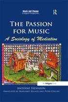 Music and Change: Ecological Perspectives - The Passion for Music: A Sociology of Mediation