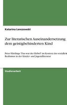 Zur Literarischen Auseinandersetzung Mit Dem Geistigbehinderten Kind