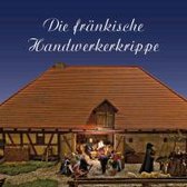 Die fränkische Handwerkerkrippe