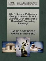 Aida S. Kovacs, Petitioner, V. George A. Brewer, Sr. U.S. Supreme Court Transcript of Record with Supporting Pleadings