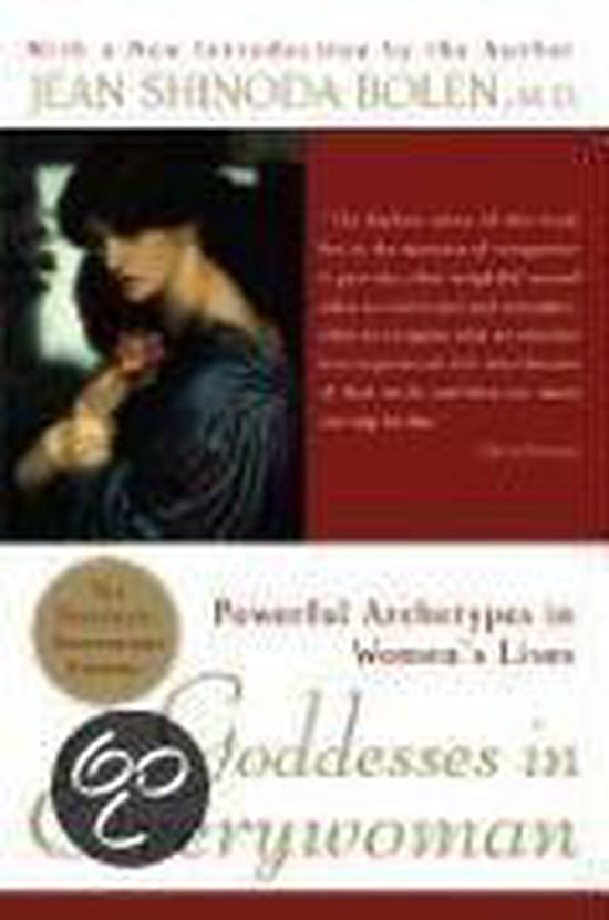 Goddesses in Everywoman: Powerful Archetypes in Women's Lives