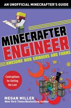 Engineering for Minecrafters - Minecrafter Engineer: Awesome Mob Grinders and Farms