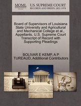 Board of Supervisors of Louisiana State University and Agricultural and Mechanical College Et Al., Appellants, U.S. Supreme Court Transcript of Record with Supporting Pleadings