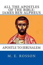 All the Apostles of the Bible: James Ben Alpheus