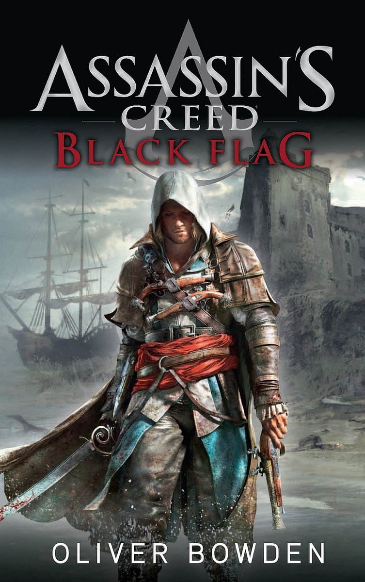 Assassin's Creed 6 - Assassin's Creed Band 6: Black Flag - Oliver Bowden
