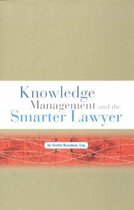 Knowledge Management and the Smarter Lawyer